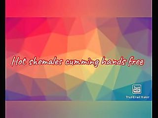 shemales cumming hands free
