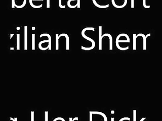 roberta cortes shaking her dick to you